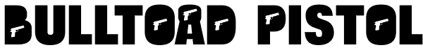 Bulltoad Pistol Font