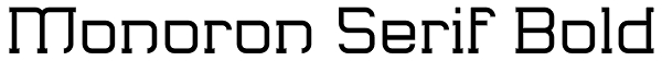 Monoron Serif Bold Font