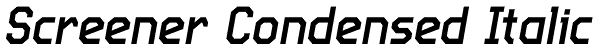 Screener Condensed Italic Font