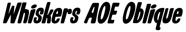 Whiskers AOE Oblique Font