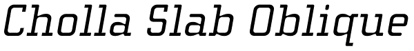 Cholla Slab Oblique Font