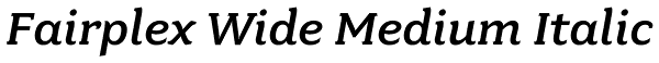 Fairplex Wide Medium Italic Font