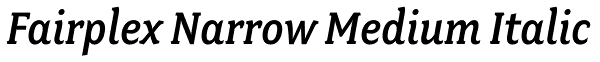 Fairplex Narrow Medium Italic Font