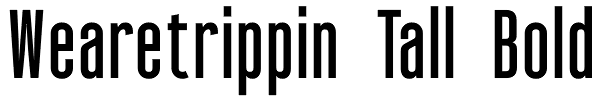 Wearetrippin Tall Bold Font