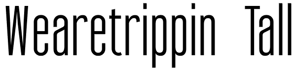 Wearetrippin Tall Font