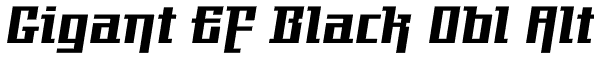 Gigant EF Black Obl Alt Font