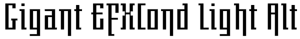 Gigant EFXCond Light Alt Font