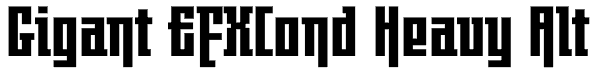 Gigant EFXCond Heavy Alt Font