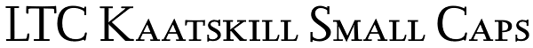 LTC Kaatskill Small Caps Font