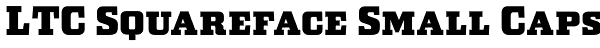 LTC Squareface Small Caps Font