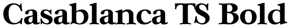 Casablanca TS Bold Font