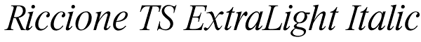 Riccione TS ExtraLight Italic Font