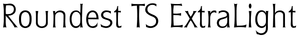 Roundest TS ExtraLight Font