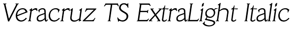 Veracruz TS ExtraLight Italic Font