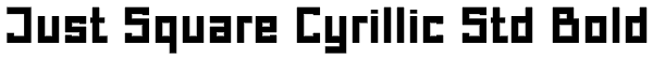 Just Square Cyrillic Std Bold Font