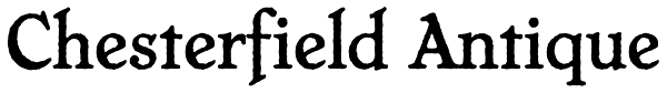 Chesterfield Antique Font