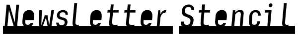Newsletter Stencil Font
