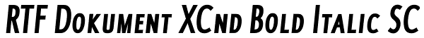 RTF Dokument XCnd Bold Italic SC Font