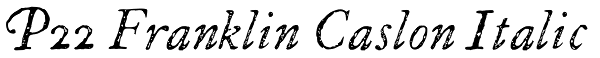 P22 Franklin Caslon Italic Font