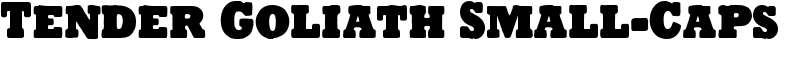 Tender Goliath Small-Caps Font