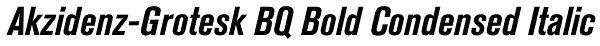 Akzidenz-Grotesk BQ Bold Condensed Italic Font