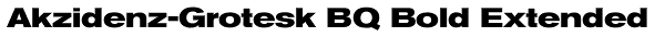 Akzidenz-Grotesk BQ Bold Extended Font