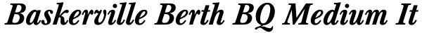 Baskerville Berth BQ Medium Italic Font