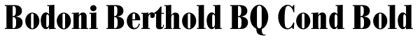 Bodoni Berthold BQ Cond Bold Font