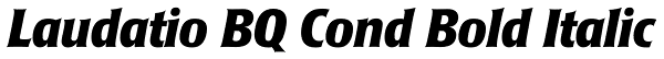 Laudatio BQ Cond Bold Italic Font