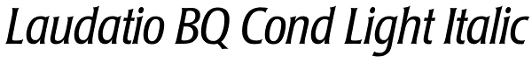 Laudatio BQ Cond Light Italic Font