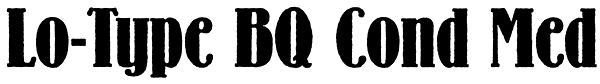 Lo-Type BQ Cond Med Font