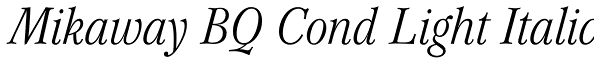 Mikaway BQ Cond Light Italic Font