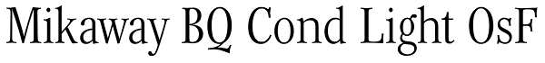 Mikaway BQ Cond Light OsF Font