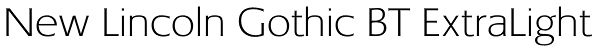 New Lincoln Gothic BT ExtraLight Font