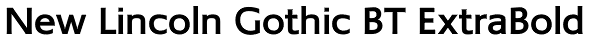 New Lincoln Gothic BT ExtraBold Font