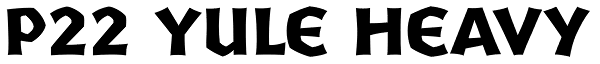 P22 Yule Heavy Font