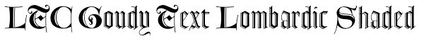 LTC Goudy Text Lombardic Shaded Font