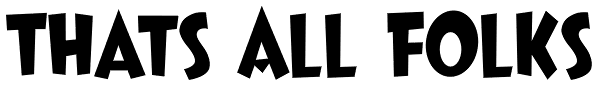 Thats All Folks Font