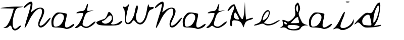 ThatsWhatHeSaid Font