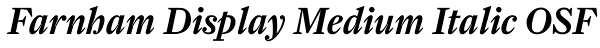 Farnham Display Medium Italic OSF Font