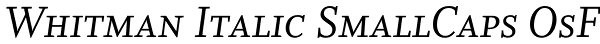 Whitman Italic SmallCaps OsF Font