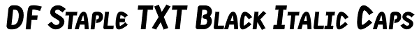 DF Staple TXT Black Italic Caps Font