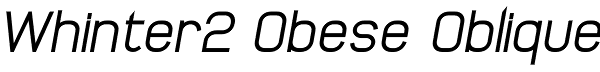 Whinter2 Obese Oblique Font