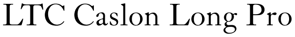 LTC Caslon Long Pro Font