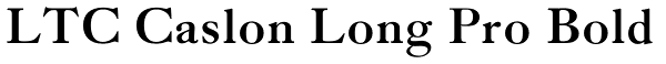 LTC Caslon Long Pro Bold Font