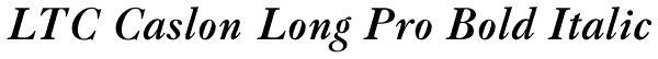 LTC Caslon Long Pro Bold Italic Font