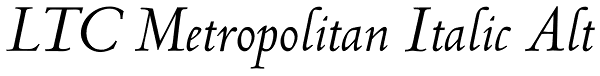 LTC Metropolitan Italic Alt Font