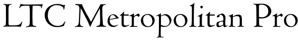 LTC Metropolitan Pro Font