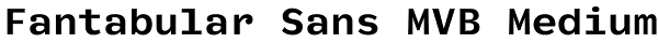 Fantabular Sans MVB Medium Font