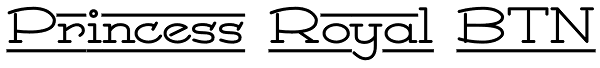 Princess Royal BTN Font